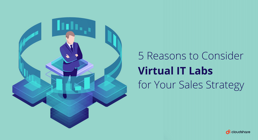 Why Virtual IT Labs Should Be in Your SalesTech Stack